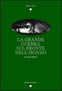 La Grande Guerra sul fronte dell'Isonzo. Vol. 1 - Antonio Sema - copertina