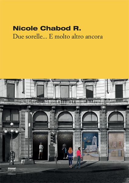 Due sorelle... e molto altro ancora - Nicole Chabod - copertina