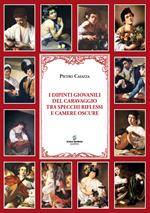 I dipinti giovanili del Caravaggio tra specchi, riflessi e camere oscure