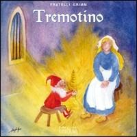 Tremotino - Jacob Grimm,Wilhelm Grimm - copertina
