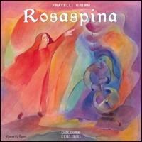 Rosaspina - Jacob Grimm,Wilhelm Grimm - copertina