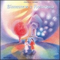 Biancaneve e Rosarossa - Jacob Grimm,Wilhelm Grimm - copertina