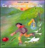 La guardiana delle oche. Ediz. illustrata