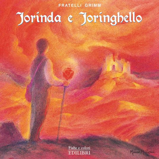 Jorinda e Joringhello. Ediz. illustrata - Jacob Grimm,Wilhelm Grimm - copertina