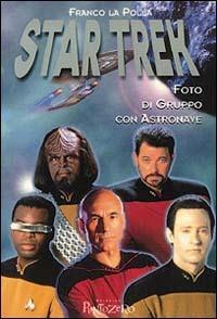 Star Trek. Foto di gruppo con astronave - Franco La Polla - copertina