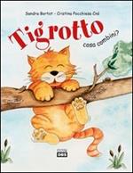 Tigrotto cosa combini?