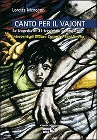 Canto per il Vajont. La tragedia di 31 trevigiani a Longarone - Loretta Menegon - copertina