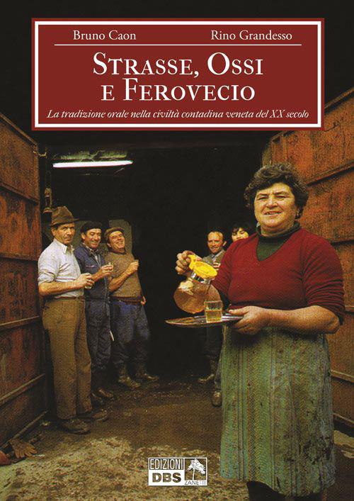 Strasse, ossi e ferovecio - Bruno Caon,Rino Grandesso - copertina