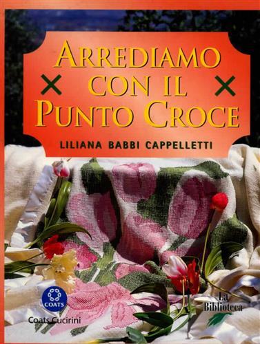 Arrediamo con il punto croce - Liliana Babbi Cappelletti - copertina