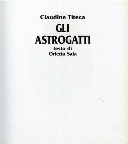 Gli astrogatti - Orietta Sala,Claudine Titeca - copertina