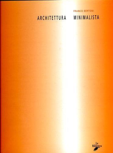 Architettura minimalista - Franco Bertoni - copertina