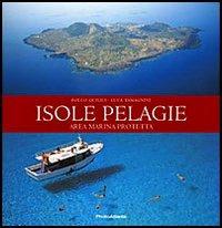 Isole Pelagie. Area marina protetta - Folco Quilici,Luca Tamagnini - copertina