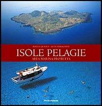 Isole Pelagie. Area marina protetta - Folco Quilici,Luca Tamagnini - copertina