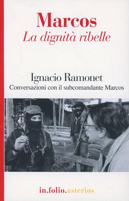 Marcos. La dignità ribelle - Ignacio Ramonet - copertina