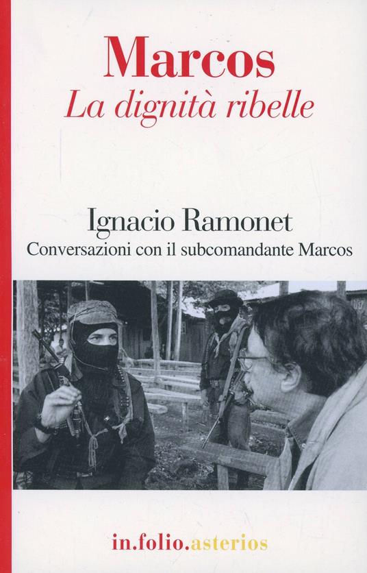 Marcos. La dignità ribelle - Ignacio Ramonet - copertina