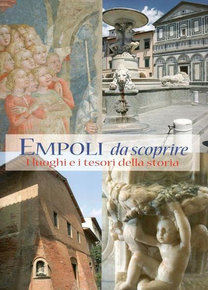 Empoli. I luoghi e i segni della storia. Ediz. italiana e inglese - copertina