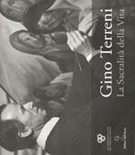 Gino Terreni. La sacralità della vita. Ediz. illustrata