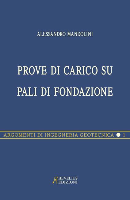 Prove di carico su pali di fondazione - Alessandro Mandolini - copertina