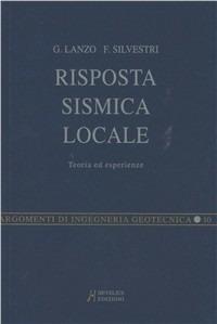 Risposta sismica locale. Teoria ed esperienze - Giuseppe Lanzo,Francesco Silvestri - copertina