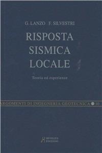 Risposta sismica locale. Teoria ed esperienze - Giuseppe Lanzo,Francesco Silvestri - copertina