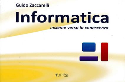 Informatica. Insieme verso la conoscenza - Guido Zaccarelli - ebook