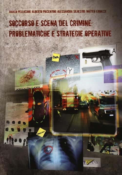 Soccorso e scena del crimine: problematiche e strategie operative - copertina
