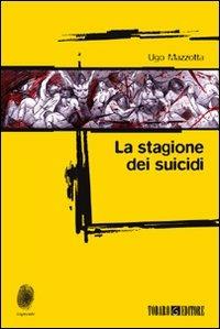 La stagione dei suicidi - Ugo Mazzotta - copertina