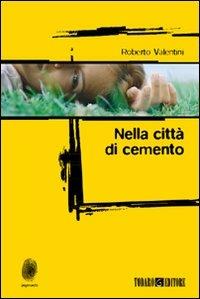 Nella città di cemento - Roberto Valentini - copertina