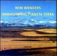 Immagini dal pianeta terra. Ediz. inglese - Wim Wenders - copertina