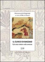 Il cuoco di Bagdad. Un antichissimo ricettario arabo