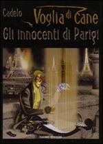 Voglia di Cane. Gli innocenti di Parigi