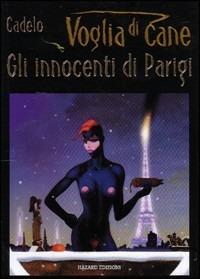 Voglia di cane. Gli innocenti di Parigi. Vol. 2 - Silvio Cadelo - copertina