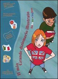 Il mio grande dizionario illustrato. Italiano-inglese. Con CD-ROM - copertina