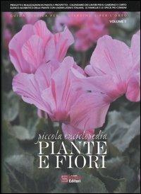 Piccola enciclopedia piante e fiori. Vol. 1: Guida pratica per il giardino e per l'orto. - copertina
