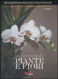 Piccola enciclopedia piante e fiori. Vol. 2: Guida pratica per balcone e per interno. - copertina