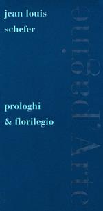 Prologhi & florilegio