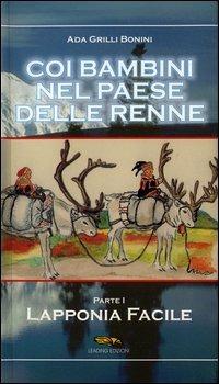 Coi bambini nel paese delle renne. Vol. 1: Lapponia facile. - Ada Grilli - copertina