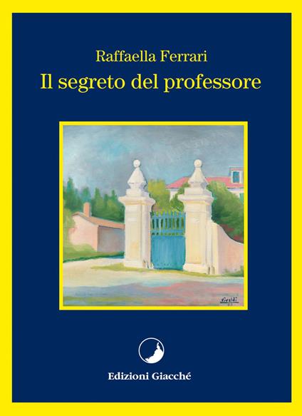 Il segreto del professore - Raffaella Ferrari - copertina