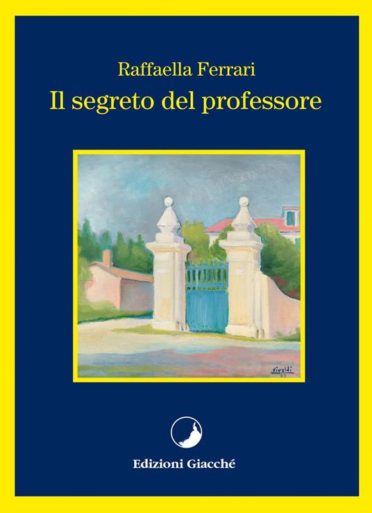 Il segreto del professore - Raffaella Ferrari - copertina