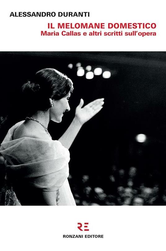 Il melomane domestico. Maria Callas e altri scritti sull'opera - Alessandro Duranti - ebook