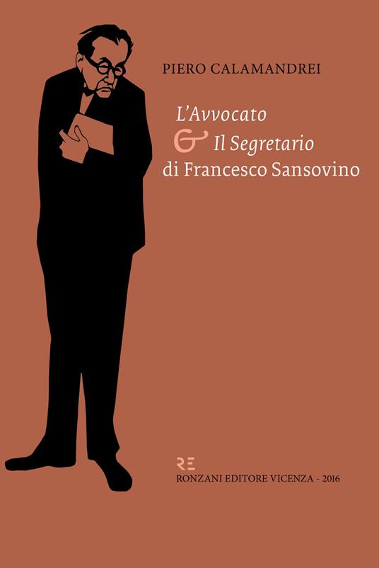 «L'avvocato» e «il segretario» di Francesco Sansovino - Piero Calamandrei - ebook