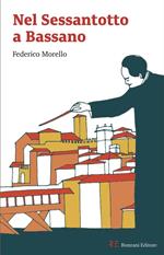 Nel Sessantotto a Bassano. La Scuola serale del «Gruppo Lavoratori-Studenti»: un racconto autobiografico e corale