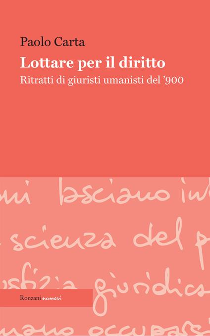 Lottare per il diritto. Ritratti di giuristi umanisti del '900 - Paolo Carta - copertina