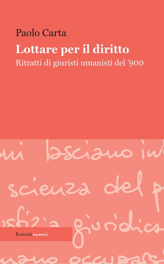 Lottare per il diritto. Ritratti di giuristi umanisti del '900 - Paolo Carta - copertina