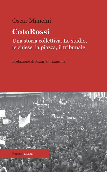 CotoRossi. Una storia collettiva. Lo stadio, le chiese, la piazza, il tribunale - Oscar Mancini - ebook