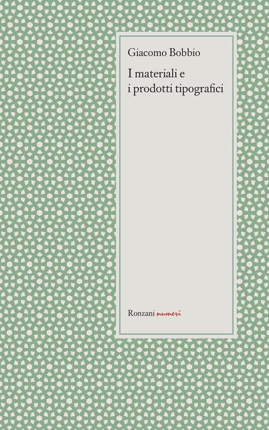 I materiali e i prodotti tipografici - Giacomo Bobbio,Giuseppe Cantele,Alessandro Corubolo - ebook