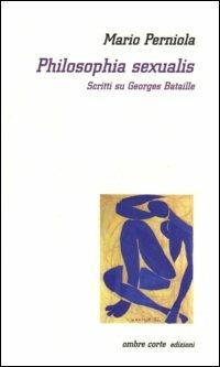 Philosophia sexualis. Scritti su Georges Bataille - Mario Perniola - copertina