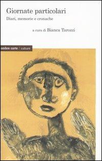 Giornate particolari. Diari, memorie e cronache - copertina