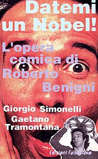Datemi un Nobel! L'opera comica di Roberto Benigni - Giorgio Simonelli,Gaetano Tramontana - copertina