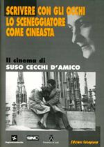 Scrivere con gli occhi. Il cinema di Suso Cecchi D'Amico